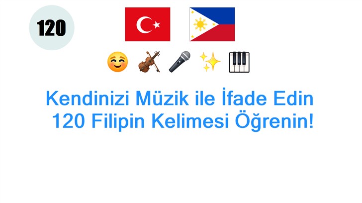 Kendinizi Müzik ile İfade Edin: 120 Filipin Kelimesi Öğrenin!